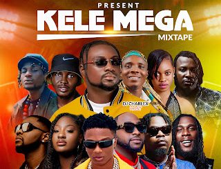 DJ Charlex - Kele Mega Mixtape