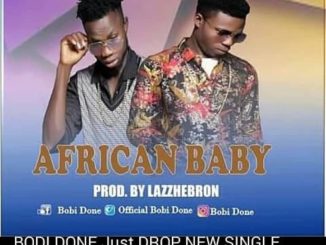 Bobi Done - African Baby ft. Young Mighty